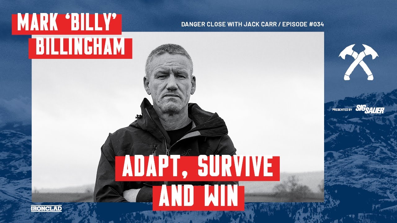 Mark ‘Billy’ Billingham: Adapt, Survive and Win - Danger Close with Jack Carr