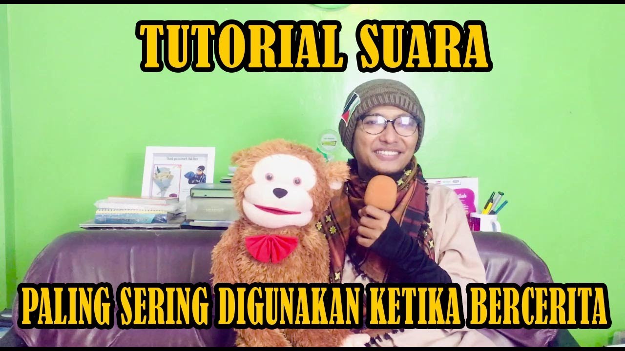 (TUTORIAL) Suara Yang Paling Sering di Gunakan Ketika Bercerita