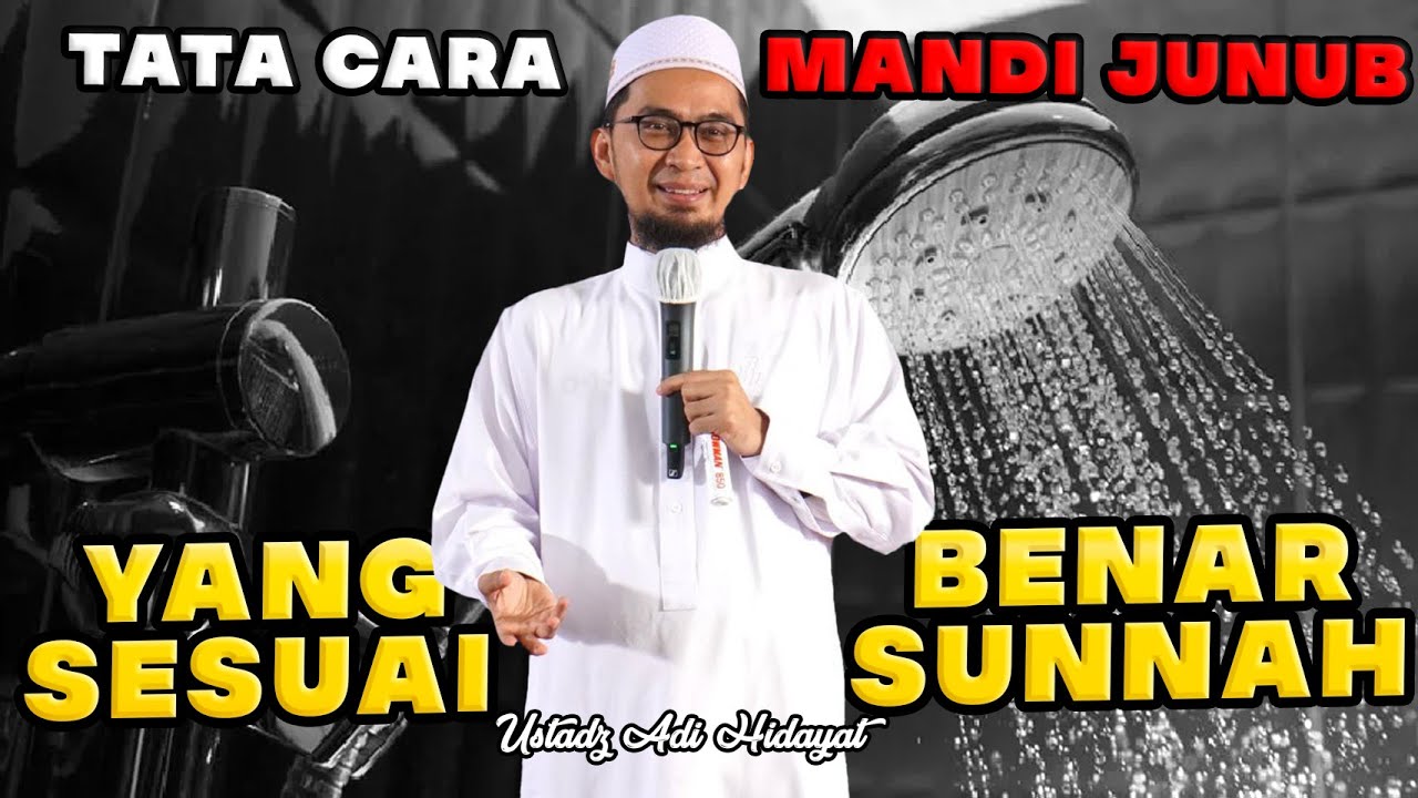 TATA CARA MANDI JUNUB YANG BENAR SESUAI SUNNAH! USTADZ ADI HIDAYAT TERBARU
