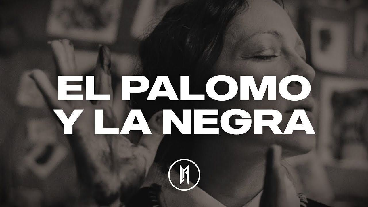 Natalia Lafourcade - El Palomo Y La Negra (Letra)