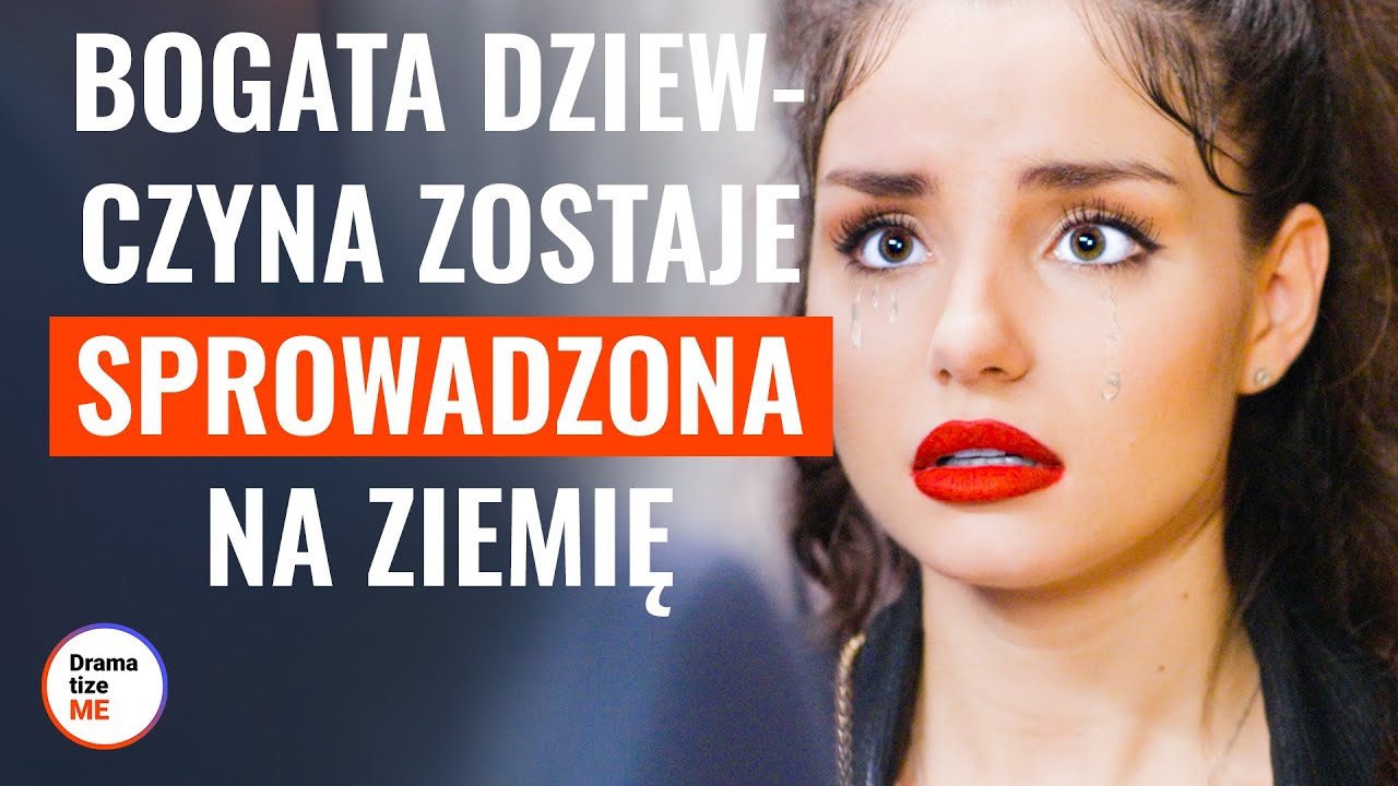 Bogata dziewczyna zostaje sprowadzona na ziemię, natychmiast tego żałuje | @DramatizeMePolska
