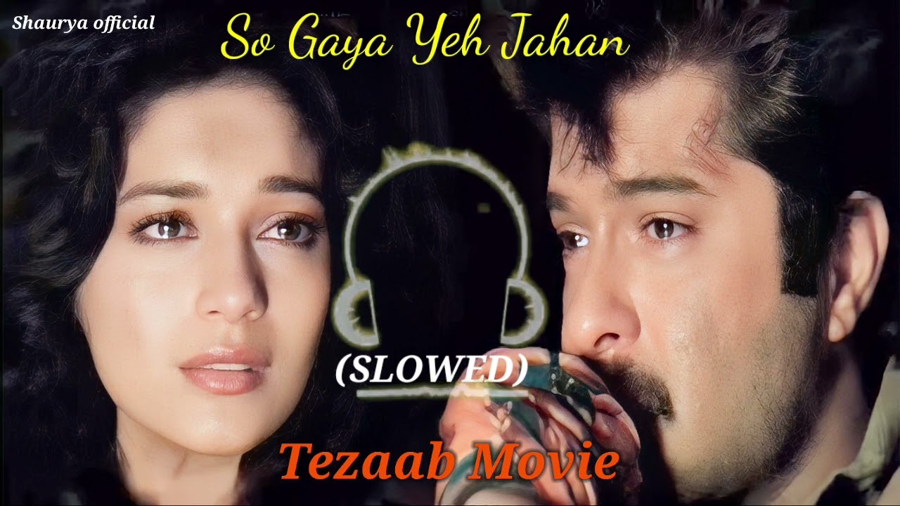 #OLD IS GOLD #So Gaya Yeh Jahan (#Slowed #Reverb)   #Tezaab #movie #song. #90's hits. # 50 subs.