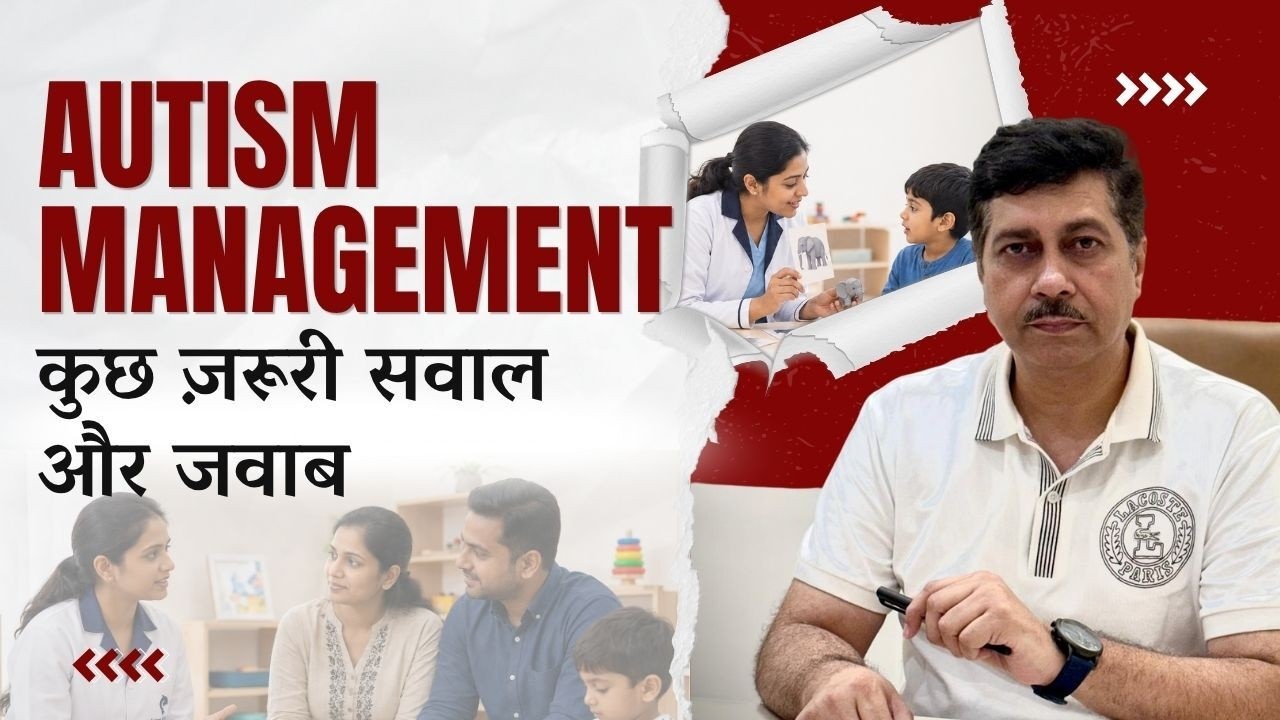 Autism Parenting: How to Build the Right Structure at Home | Dr. Atul Madaan