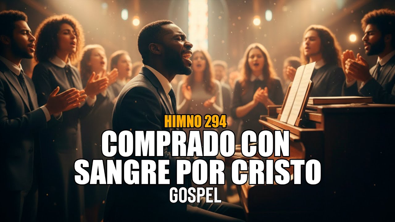 COMPRADO CON SANGRE POR CRISTO - HIMNO CRISTIANO 294 - GOSPEL WORSHIP