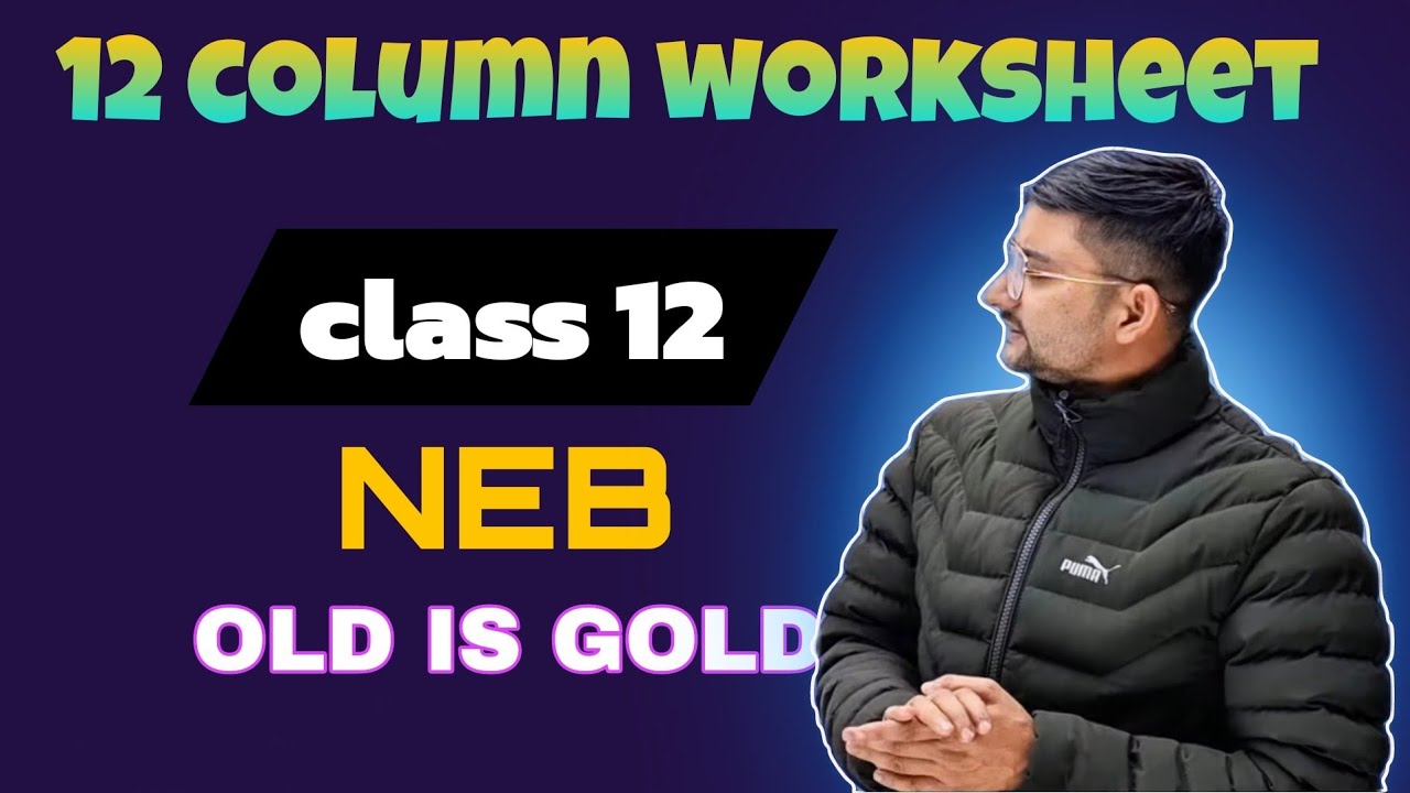 12 Column Worksheet || Class 12 || SLC || NEB