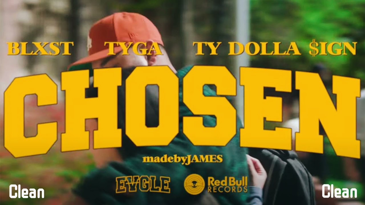 Blxst - Chosen (feat. Ty Dolla $ign & Tyga) (Clean)