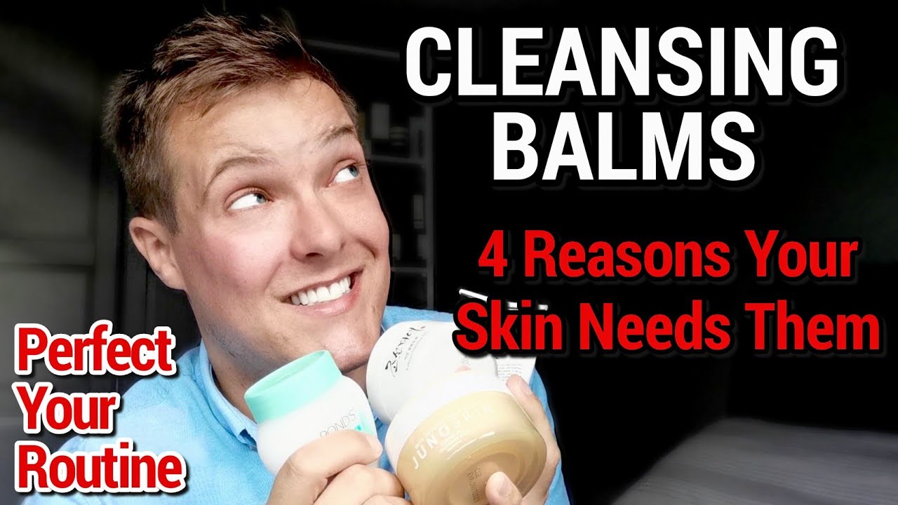 CLEANSING BLAMS- The Benefits Of Balm Cleansing And Why Everyone Needs One