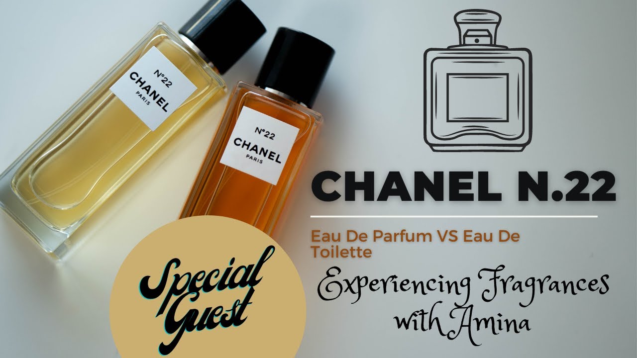 Chanel No.22 EDP vs EDT with Experiencing Fragrances with Amina