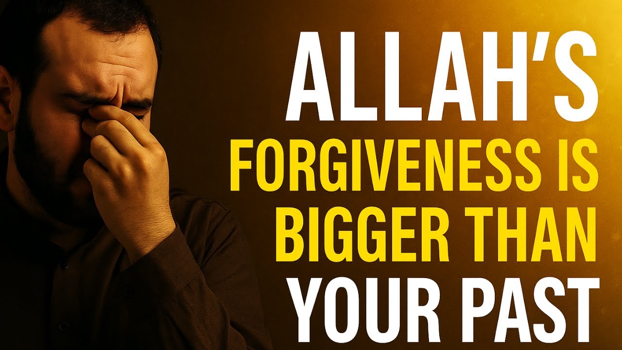 You Think Allah Won’t Forgive You? Watch This.