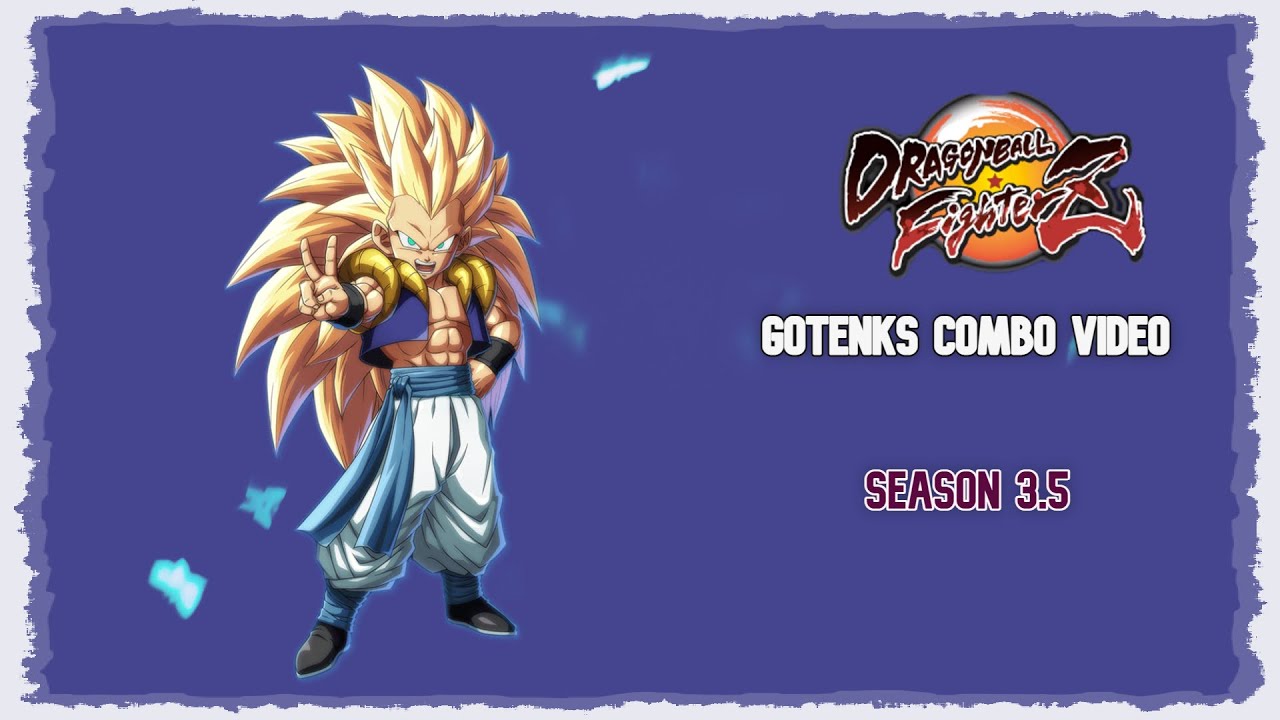 DBFZ Season 3.5 Gotenks Combo Guide | DRAGON BALL FIGHTERZ