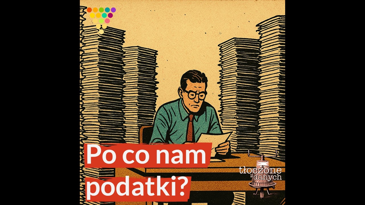 Po co nam podatki? – Podcast GRAPE | Tłoczone z danych