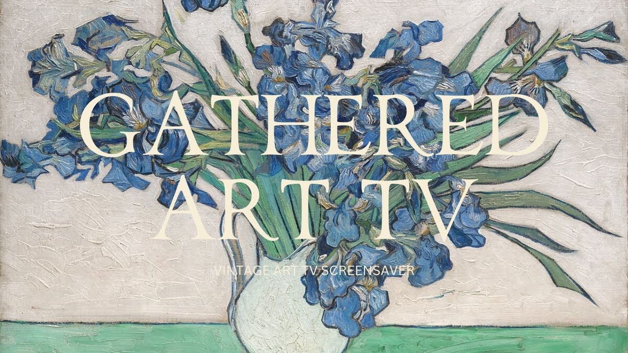 Irises Van Gogh | 2 Hours of Art, Vintage Art for your TV, TV Art Screensaver, Turn your TV into Art
