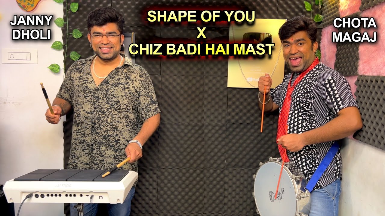 Shape of You X Tu Chiz Badi Hai Mast | Octapad & Tasha Cover | Janny Dholi & Chota Magaj