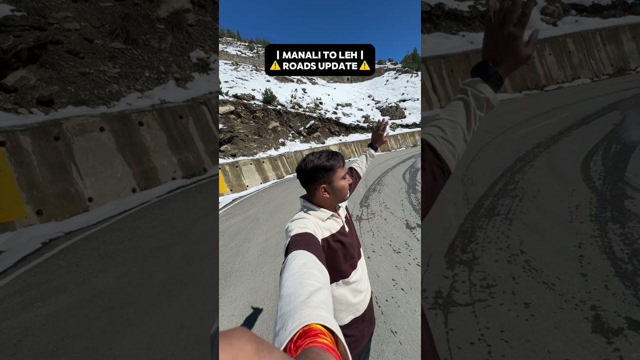 Manali to leh road update ⚠️ #roadupdate