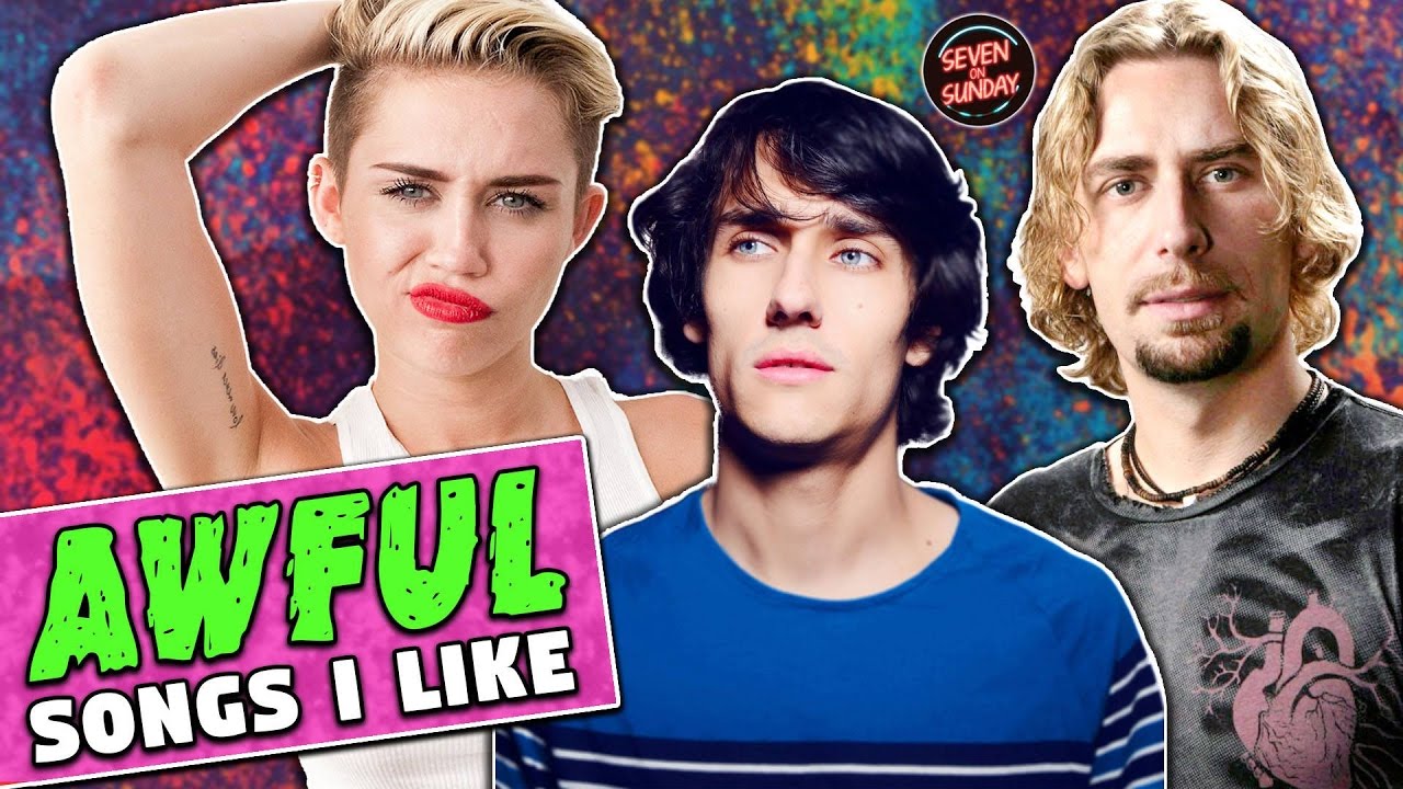 7 AWFUL Songs I Like Unironically