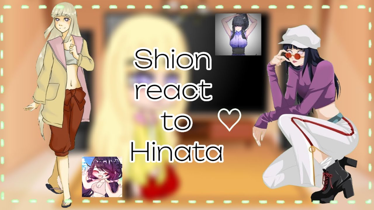 •Shion react to Hinata•||Naruto||naruto family|| 𖤐𝓇ℯ𝓎𖤐
