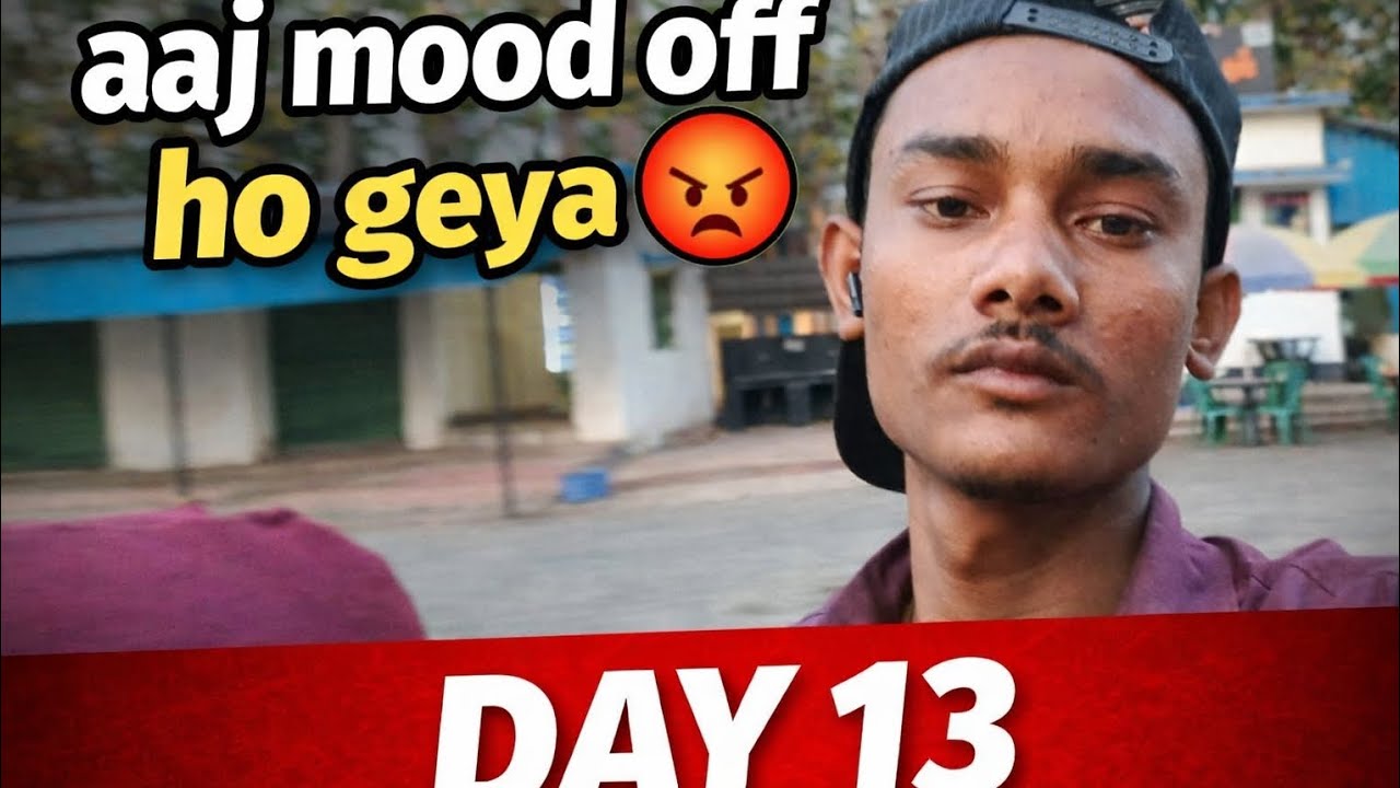 Aaj kaam side me huaa mood off 😡😡😡