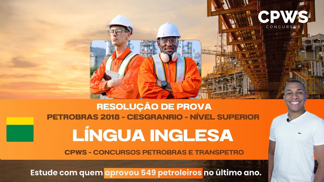Inglês - Resolução da Prova Petrobras de 2018 (PSP-2018) - Nível Superior | Banca CESGRANRIO - CPWS