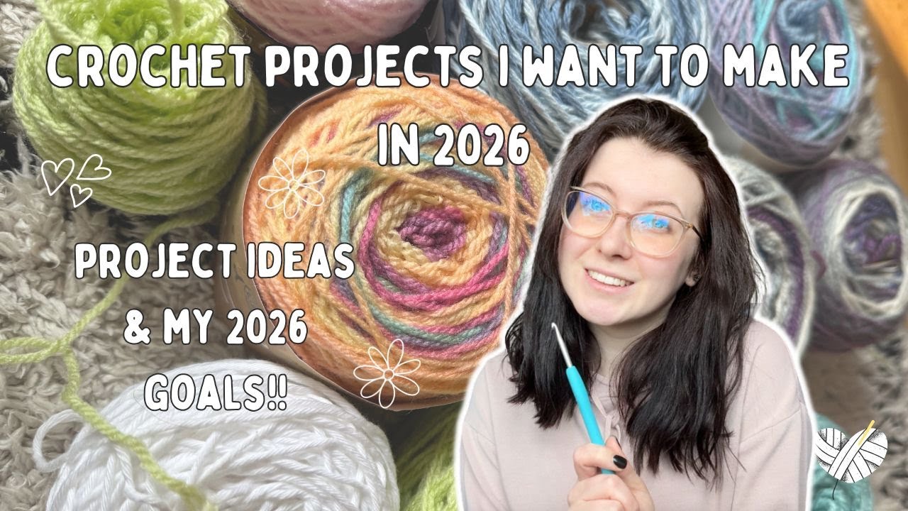 Вязаные крючком проекты, которые я хочу сделать в 2026 году!! Вдохновение для проектов + Мои цели...