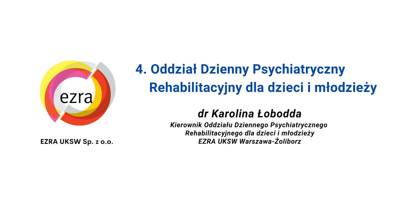Odcinek 4 - Oddział Dzienny Psychiatryczny Rehabilitacyjny dla dzieci i młodzieży