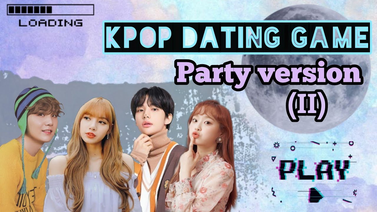 Kpop dating game || Party version (||) 🥂✨