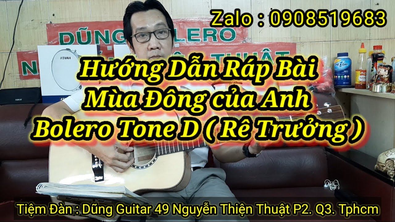 @hướng dẫn guitar : ráp bài : Mùa đông của anh - Bolero tone D ( Rê Trưởng )