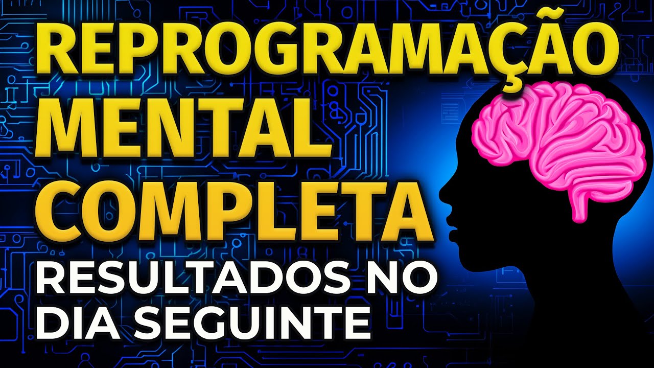 REPROGRAMA&Ccedil;&Atilde;O MENTAL COMPLETA | RESULTADOS NO DIA SEGUINTE