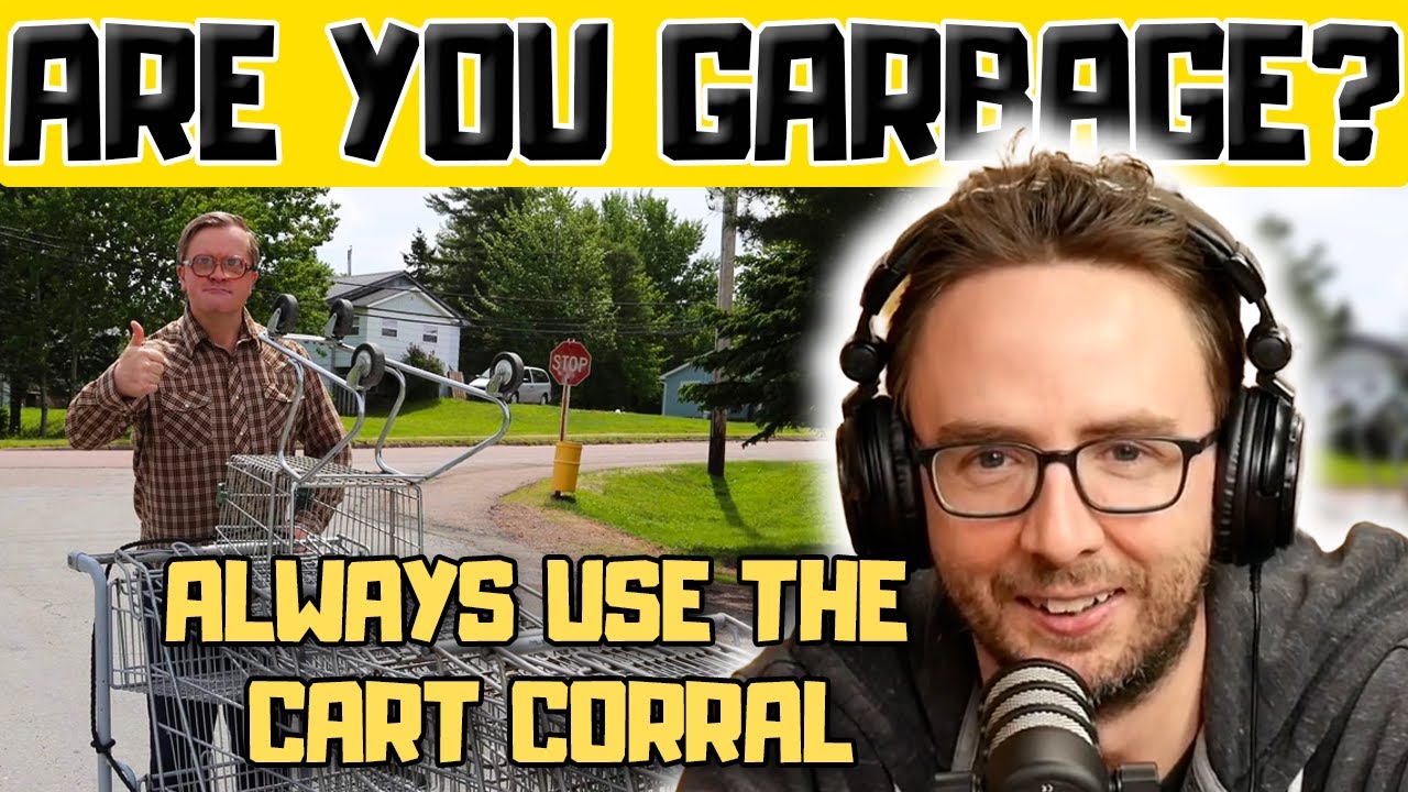 Joe List ALWAYS returns his SHOPPING CART - Are You Garbage Comedy Podcast Clip
