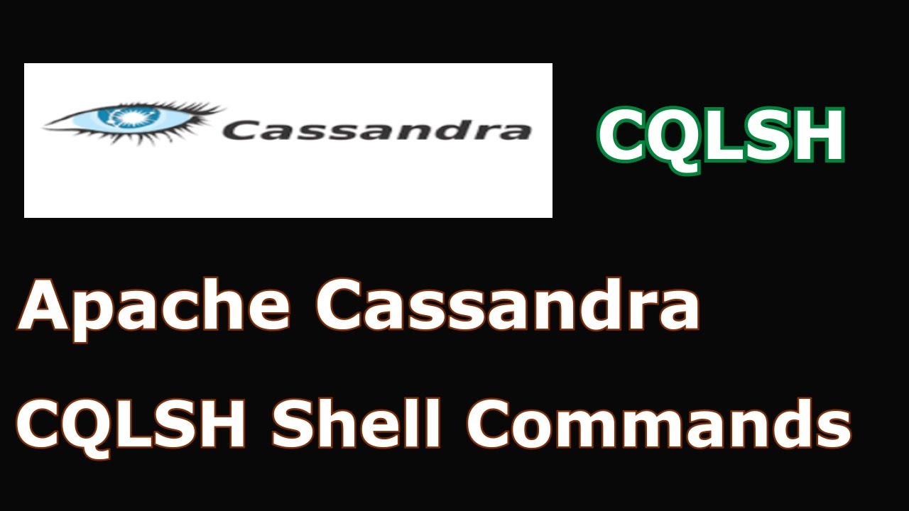 Apache Cassandra Query Language Shell Commands
