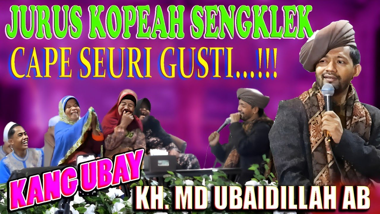 CAPE SEURI GUSTI....!!!KOPEAH NEPI KA SENGKLEK KH. MD UBAIDILLAH AB (KANG UBAY)