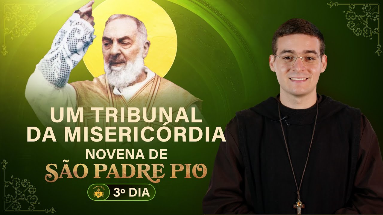 Novena de São Padre Pio - 3º dia - Um tribunal da misericórdia - | Hesed