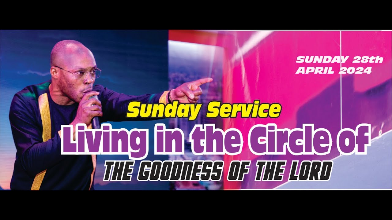 Apostle Takim | Living in the circle of the Goodness of the Lord - 28/04/2024 - MCTV, Global