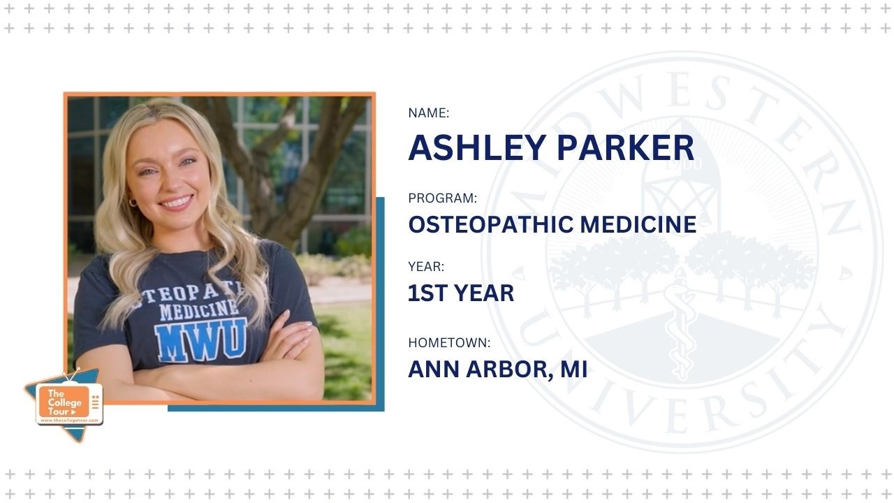 The College Tour: Meet Ashley, a 1st year Osteopathic Medicine student at the Midwestern University.