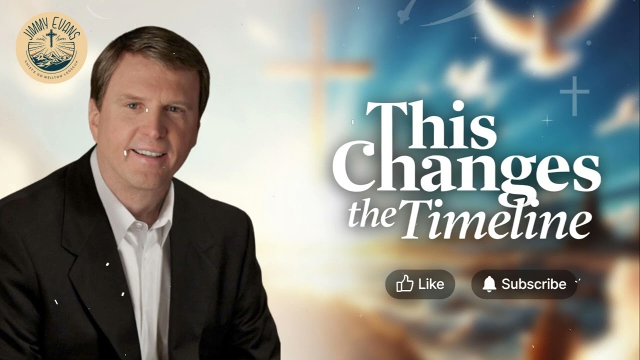 This Changes the Timeline - Pastor Jimmy Evans