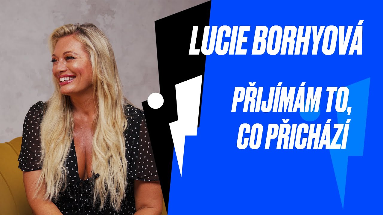 Lucie Borhyová: „Společnost je taková rozpolcená, že ti nevěří, ani když se směješ.“