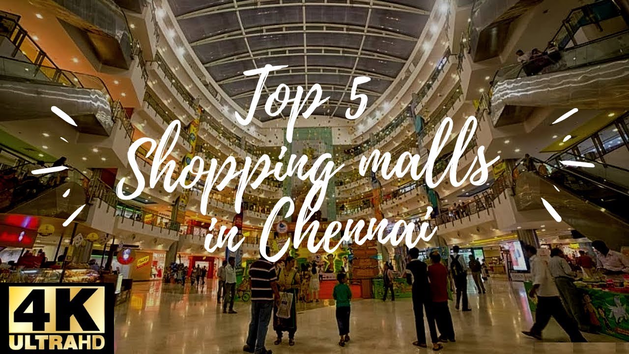Top 5 Shopping Malls in Chennai  - Video Walk through -  4K ULTRA HD