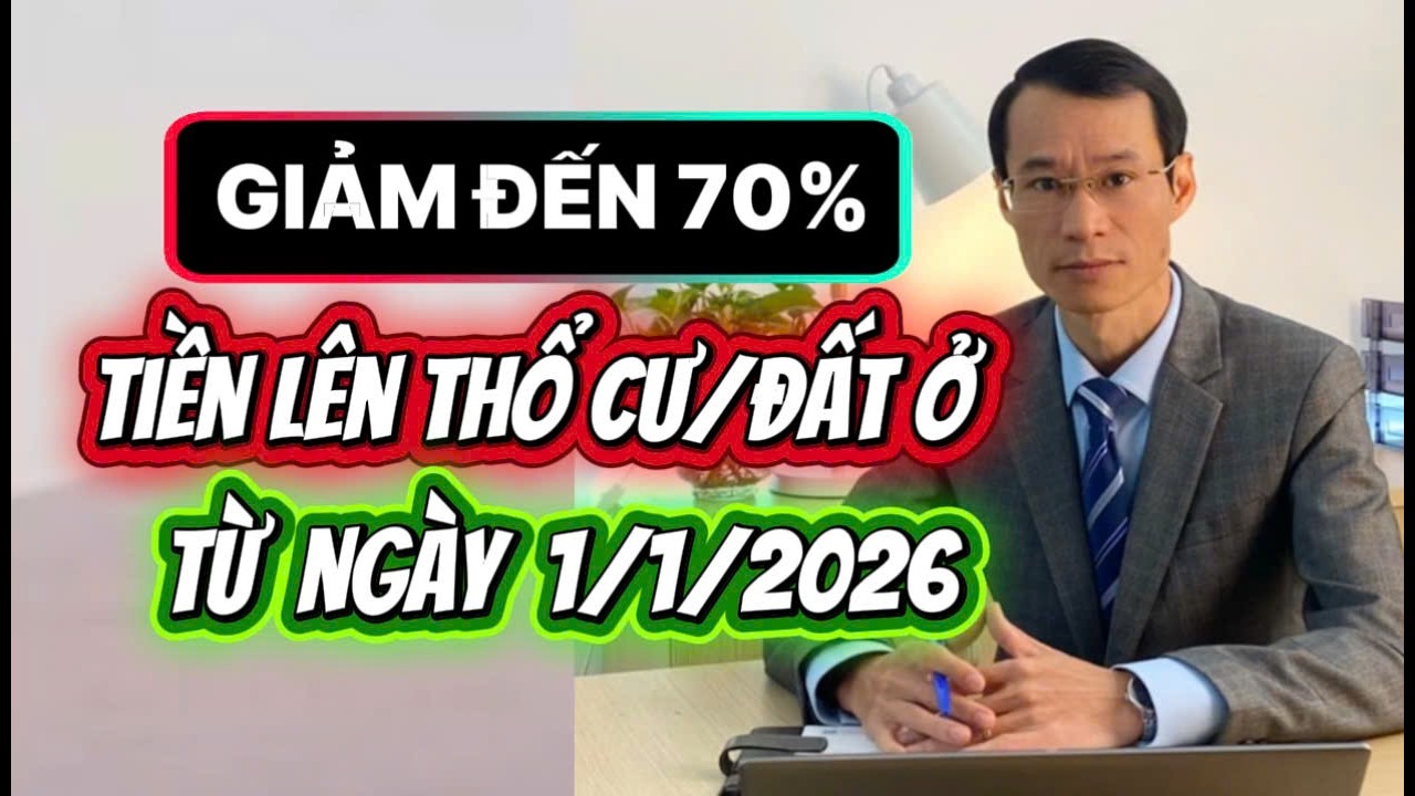 Giảm đến 70% tiền sử dụng đất khi lên thổ cư/đất ở từ ngày 01/01/2026?