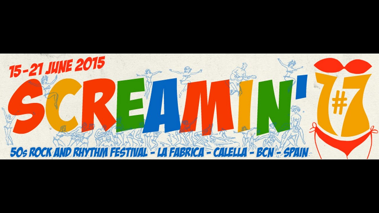 17th SCREAMIN' WEEKENDER, CALELLA, BCN, SPAIN, 2015!!!!!