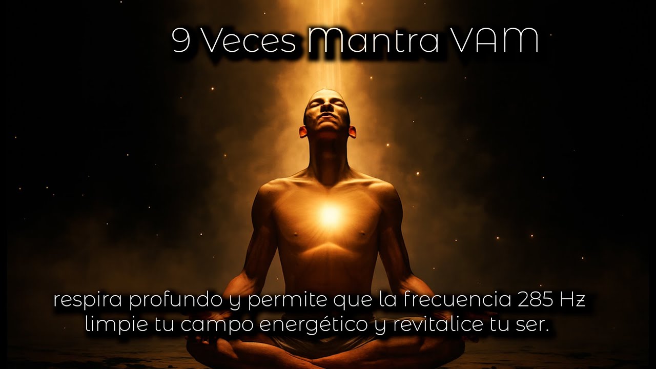 9 Veces Mantra VAM – Limpieza del Chakra Sacro | Sanación, Energía y Equilibrio Interior