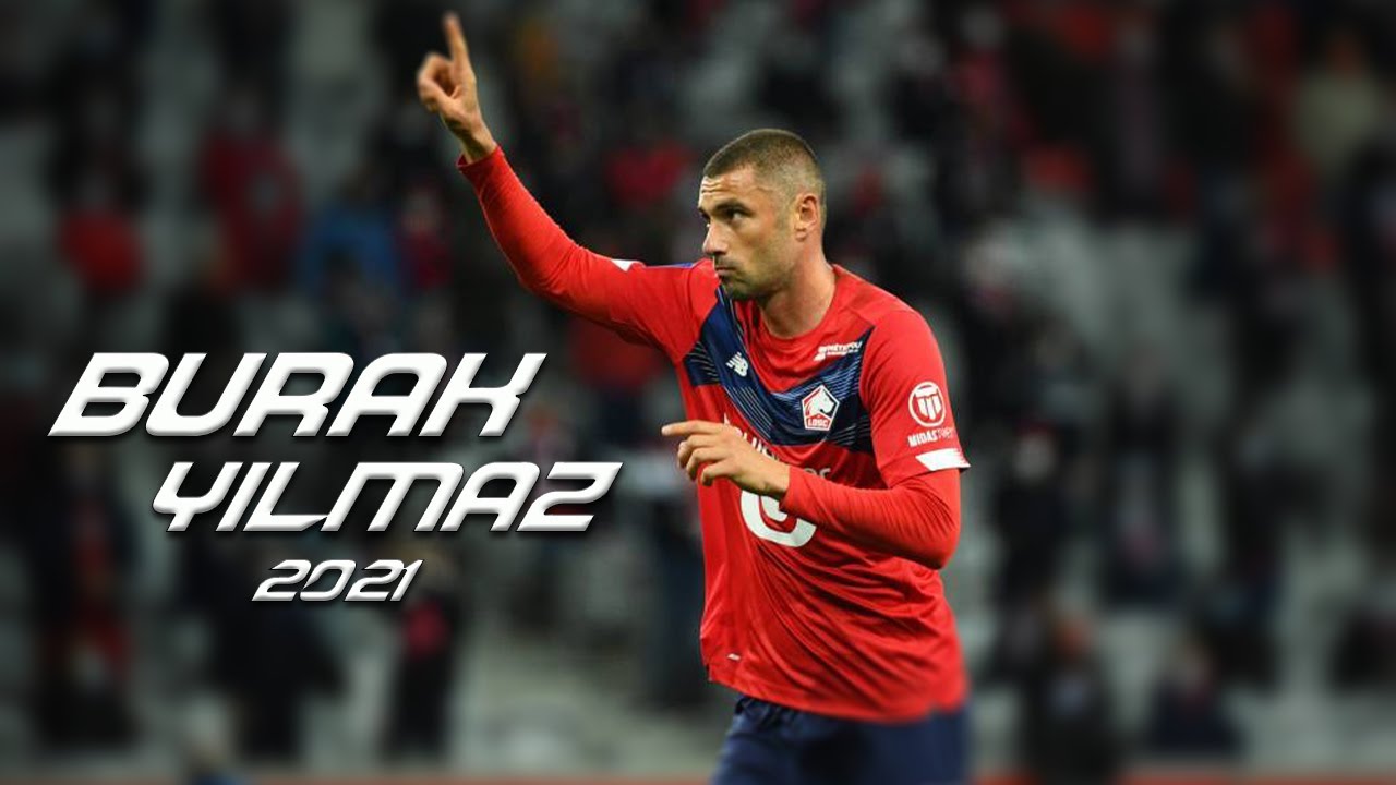 ● BURAK YILMAZ 2021 ● ALL GOALS ●  FOR ● LILLE ● TURKEY NATIONAL TEAM ●