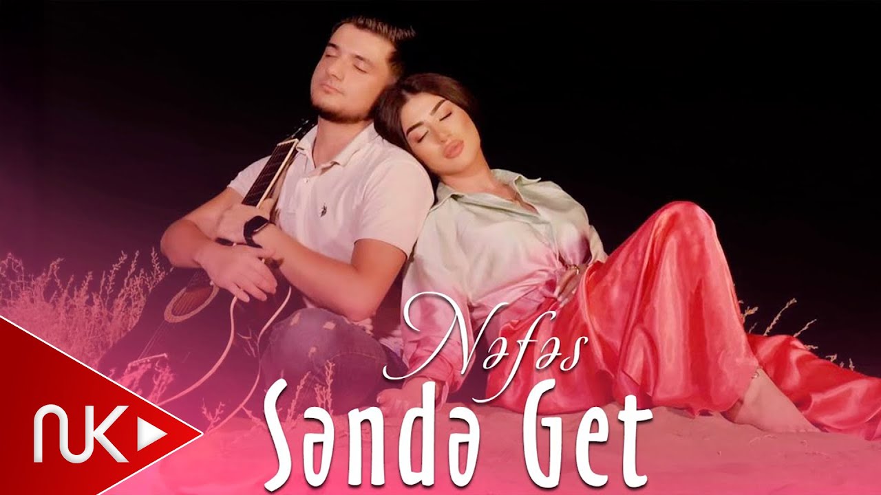 Nefes - Sende Get 2022 (Yeni Klip)