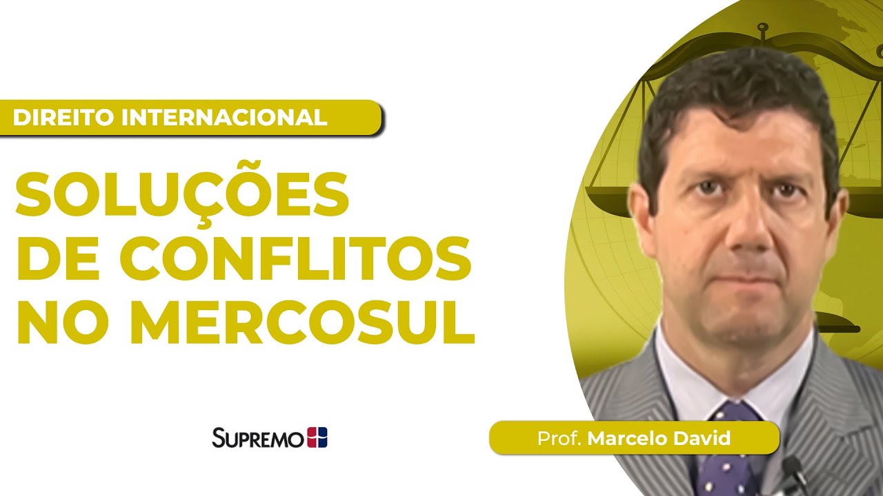 SOLUÇÕES DE CONFLITOS NO MERCOSUL | Prof. Marcelo David
