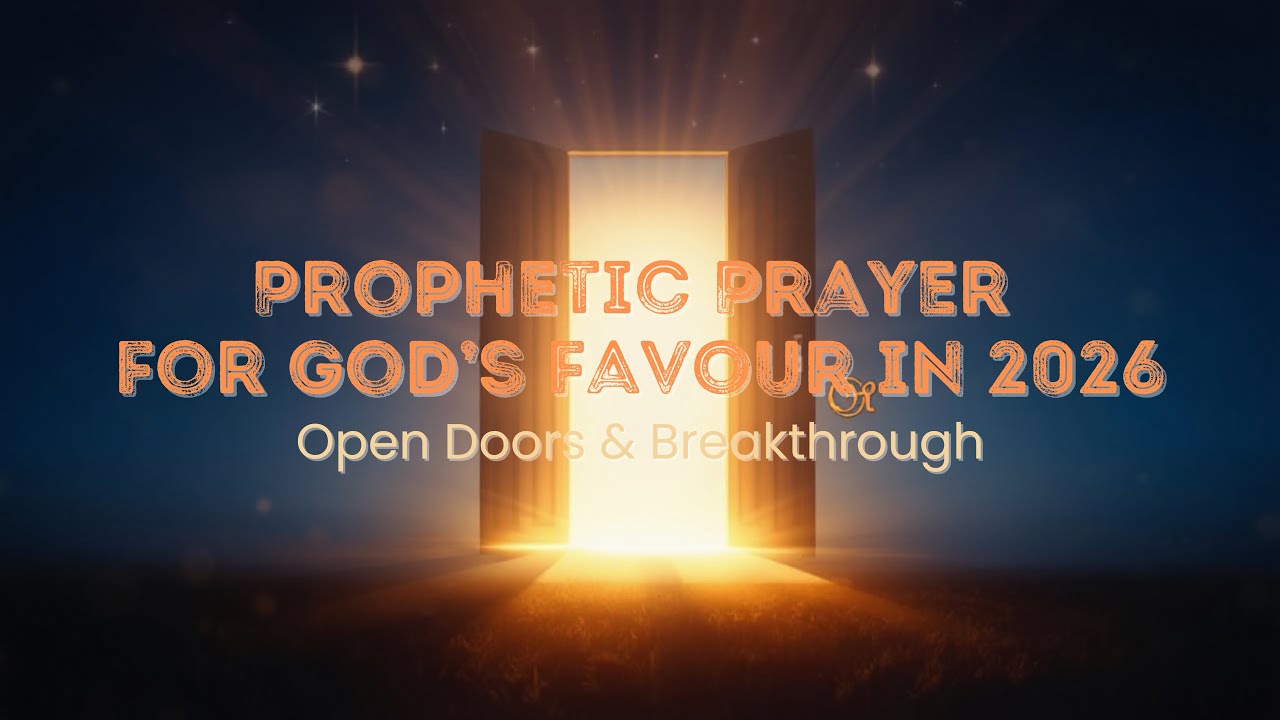 Powerful New Year Prophetic Prayer for Favor 2026 | Morning Prayer for Open Doors & Breakthrough