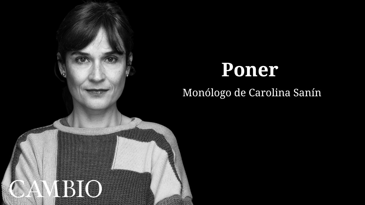 Poner, por Carolina Sanín | CAMBIO