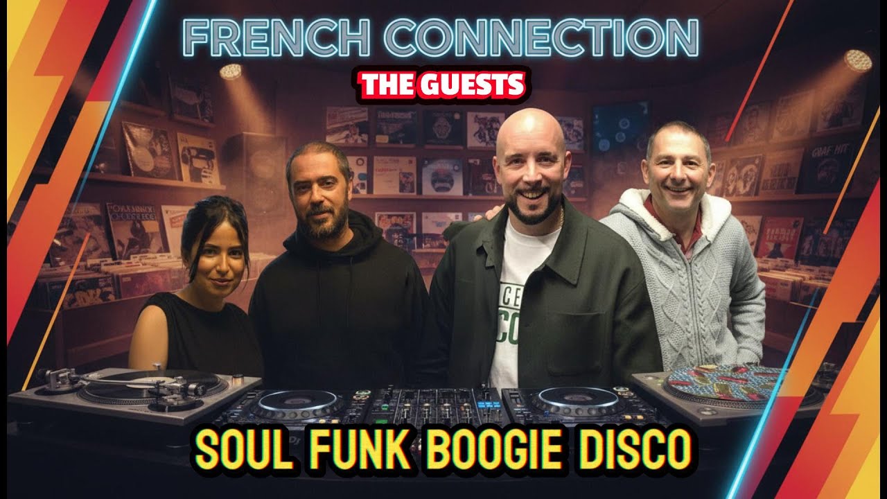 The French Connection — Hajar x Gear x Julien Faribault x Manimatt | Soul • Funk • Boogie • Disco
