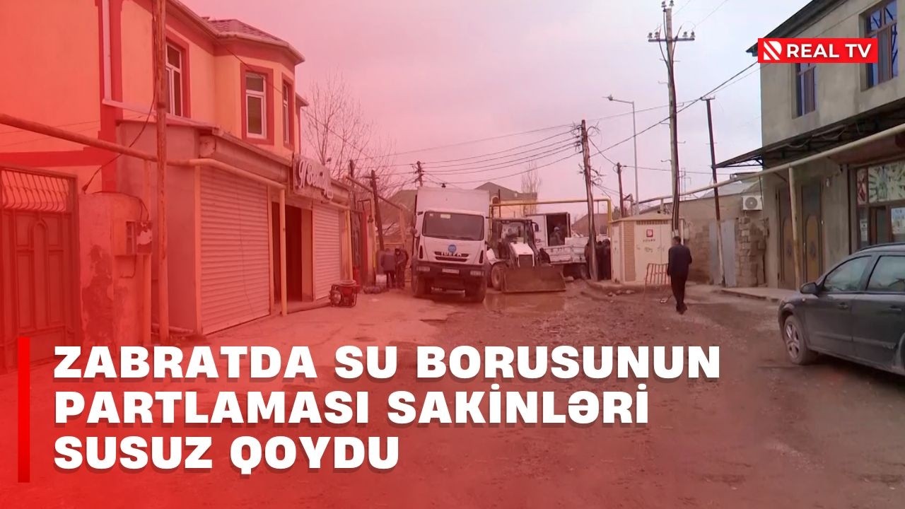 Zabratda su borusunun partlaması sakinləri susuz qoydu