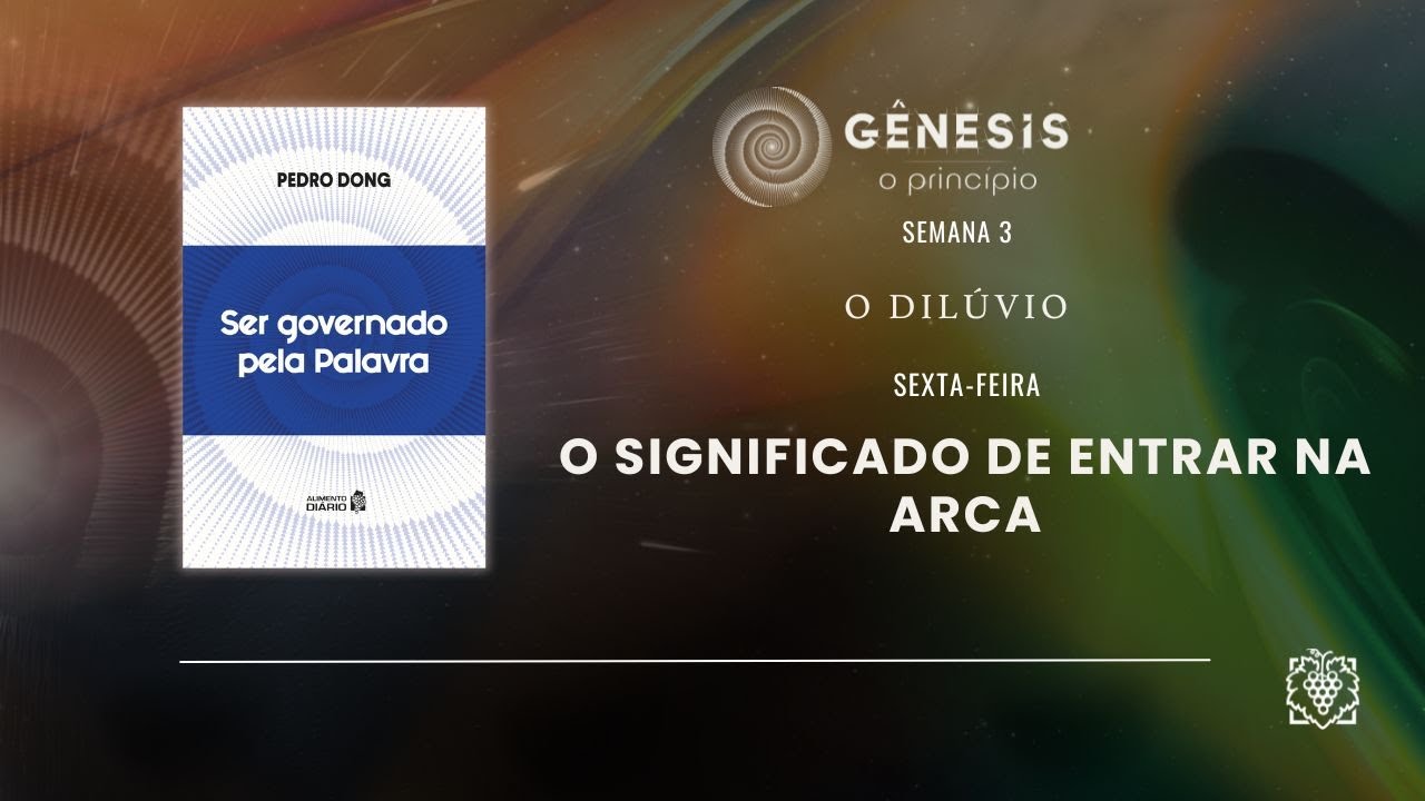 ALIMENTO DIÁRIO - SEMANA 3 | O SIGNIFICADO DE ENTRAR NA ARCA | SEXTA-FEIRA