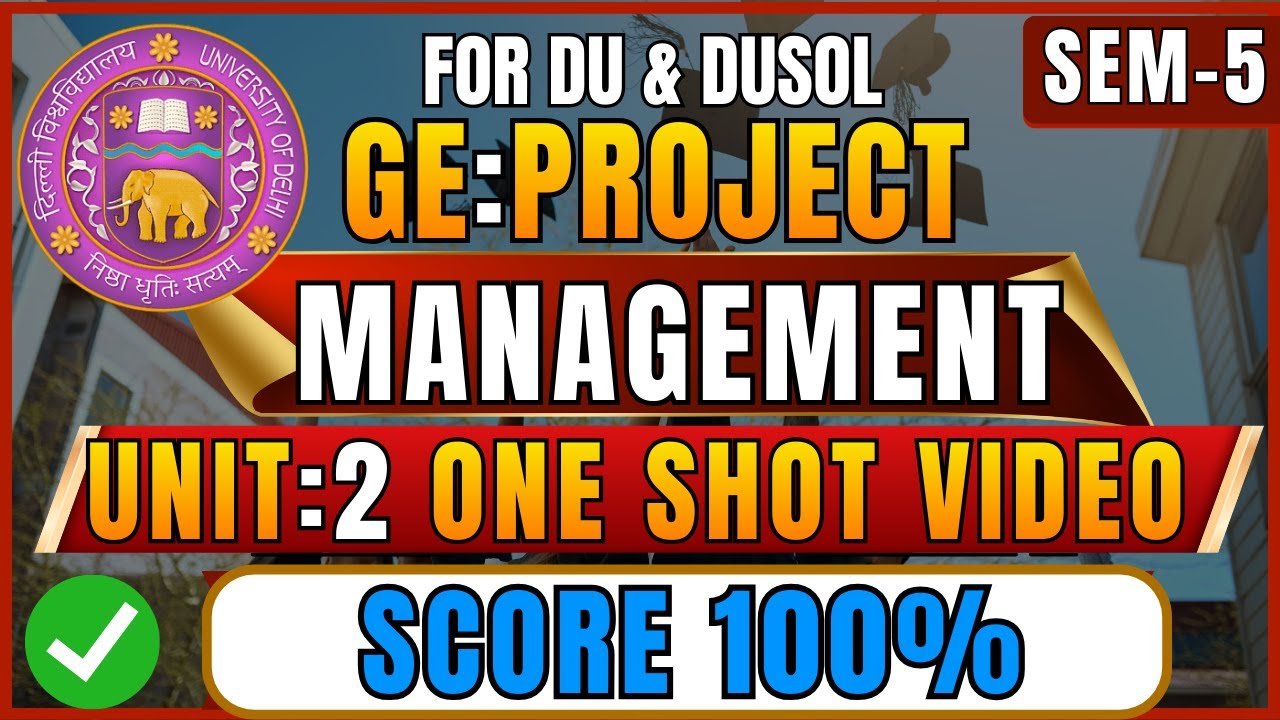 Project Management GE Sem 5 Unit 2 One Shot | Project Preparation & Budgeting | DU Exam 2025