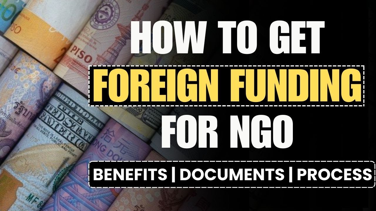 Foreign Funding for NGOs in 2025 &ndash; Complete Guide You Need!