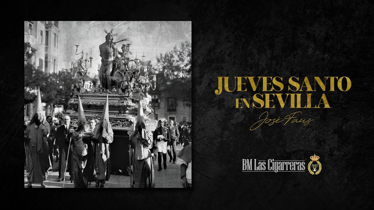 JUEVES SANTO EN SEVILLA | BM Las Cigarreras